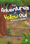The Adventures of Yellow Owl and his Friends