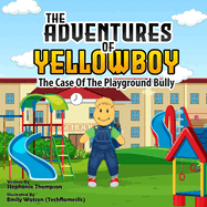The Adventures of Yellowboy: The Case of The Playground Bully