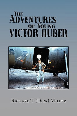 The Adventures of Young Victor Huber - Miller, Richard