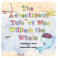 The Adventurous Tale of Wee William the Whale