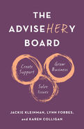 The AdviseHERy Board: Create Support, Grow Business, Solve Issues