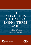The Advisor's Guide to Long-Term Care
