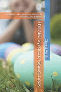 The AEC Syndrome Sourcebook: A Guide to Hay-Wells Syndrome for Patients and Families