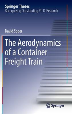 The Aerodynamics of a Container Freight Train - Soper, David, MD