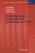 The Aerodynamics of Heavy Vehicles: Trucks, Buses, and Trains - McCallen, Rose (Editor), and Browand, Fred (Editor), and Ross, James (Editor)