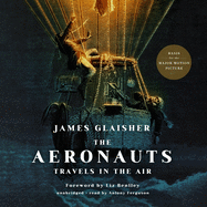 The Aeronauts Lib/E: Travels in the Air