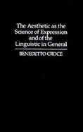 The Aesthetic as the Science of Expression and of the Linguistic in General, Part 1, Theory