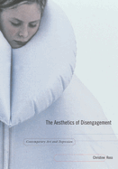 The Aesthetics of Disengagement: Contemporary Art and Depression