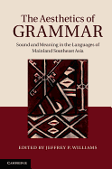 The Aesthetics of Grammar: Sound and Meaning in the Languages of Mainland Southeast Asia