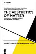 The Aesthetics of Matter: Modernism, the Avant-Garde and Material Exchange