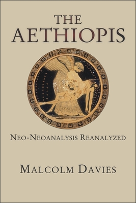 The Aethiopis: Neo-Neoanalysis Reanalyzed - Davies, Malcolm