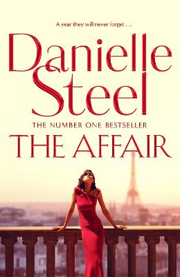 The Affair: A compulsive story of love, scandal and family from the billion copy bestseller - Steel, Danielle