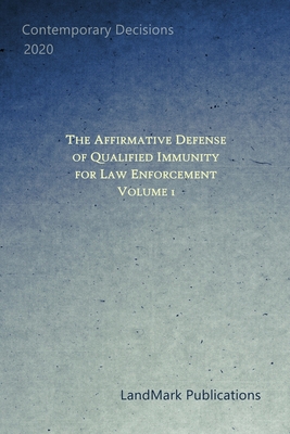 The Affirmative Defense of Qualified Immunity for Law Enforcement: Volume 1 - Publications, Landmark