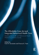 The Affordable Care Act and Integrated Behavioural Health Care: Meeting the Health and Behavioral Health Needs of a Diverse Society