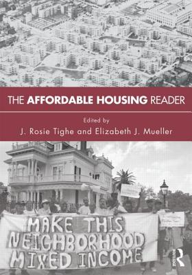 The Affordable Housing Reader - Mueller, Elizabeth (Editor), and Tighe, J. Rosie (Editor)