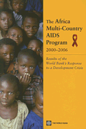 The Africa Multi-Country AIDS Program 2000-2006: Results of the World Bank's Response to a Development Crisis - World Bank