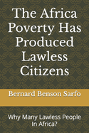 The Africa Poverty Has Produced Lawless Citizens: Why Many Lawless People In Africa?