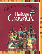 The African-American Child's Heritage Cookbook - Parham, Vanessa Roberts, and Rolle-Whatley, R (Editor)