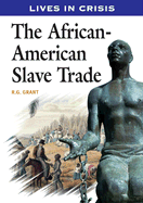 The African-American Slave Trade - Grant, R G