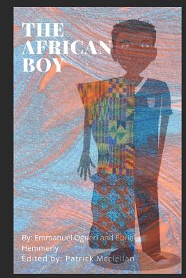 The African Boy - Hemmerly, Euriel, and McClellan, Patrick (Editor), and Ogueri, Emmanuel