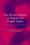 The African Charter on Human and Peoples' Rights: The System in Practice, 1986-2000
