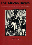 The African Dream: Visions of Love and Sorrow: The Art of John Muafangejo - Levinson, Orde, and Mandela, Nelson (Foreword by)