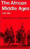 The African Middle Ages, 1400-1800 - Oliver, R A