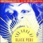 The Afro-Peruvian Classics: The Soul of Black Peru