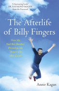 The Afterlife of Billy Fingers: Life, Death and Everything Afterwards