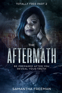 The AfterMath: Be Prepared After You Reveal Your Truth
