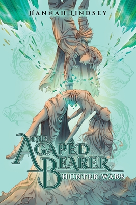 The Agapd Bearer: Hunter Wars - Lindsey, Hannah Taylor