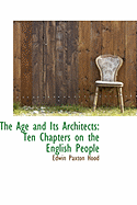 The Age and Its Architects: Ten Chapters on the English People