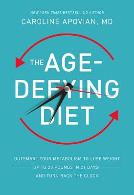 The Age-Defying Diet: Outsmart Your Metabolism to Lose Weight--Up to 20 Pounds in 21 Days!--And Turn Back the Clock - Apovian MD, Caroline, and El-Attar, Suehyla (Read by)