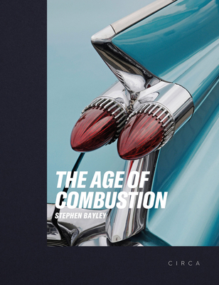 The Age of Combustion: Notes on Automobile Design - Bayley, Stephen