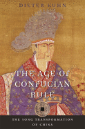 The Age of Confucian Rule: The Song Transformation of China