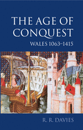 The Age of Conquest: Wales 1063-1415