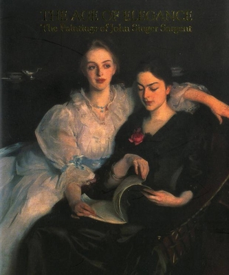 The Age of Elegance: The Paintings of John Singer Sargent - Roraback, Erik (Contributions by)