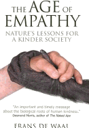 The Age of Empathy: Nature's Lessons for a Kinder Society - Waal, Frans de