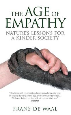 The Age of Empathy: Nature's Lessons for a Kinder Society - Waal, Frans de