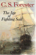 The Age of Fighting Sail: The Story of the Naval War of 1812