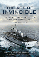 The Age of Invincible: The Ship that Defined the Modern Royal Navy