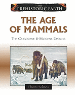 The Age of Mammals: The Oligocene & Miocene Epochs