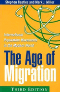 The Age of Migration, Third Edition: International Population Movements in the Modern World