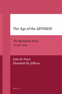 The Age of the ???: The Byzantine Navy CA 500-1204