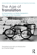 The Age of Translation: A Commentary on Walter Benjamin's 'The Task of the Translator'