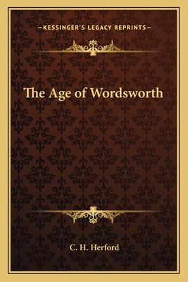 The Age of Wordsworth - Herford, C H