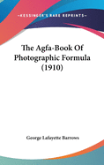 The Agfa-Book Of Photographic Formula (1910)