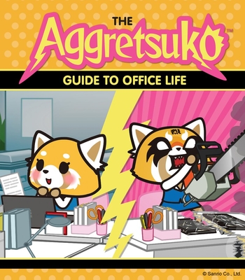 The Aggretsuko Guide to Office Life: (Sanrio Book, Red Panda Comic Character, Kawaii Gift, Quirky Humor for Animal Lovers) - Sanrio