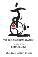 The Agile Business Leader: The Role of the Strategist