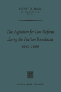 The Agitation for Law Reform During the Puritan Revolution 1640-1660